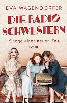 Eva Wagendorfer Die Radioschwestern